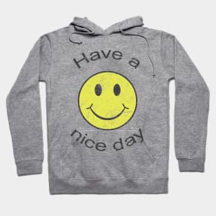 Have a Nice Day Hoodie